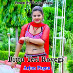 Bittu Teri Rovegi