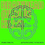 Braindead (Heroin Kills) (Joseph Edmund Remix)