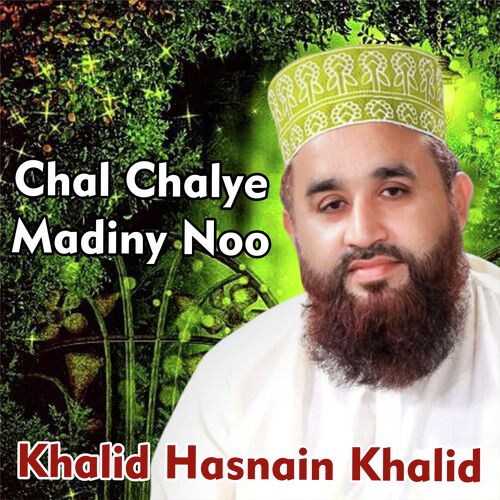 Chal Chalye Madiny Noo