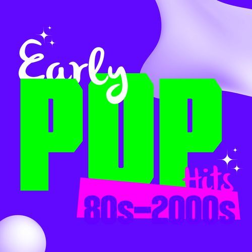 Early Pop hits 80s-2000s