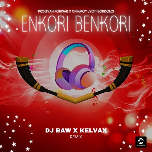 Enkori Benkori (DJ BAW x Kelvax Remix)