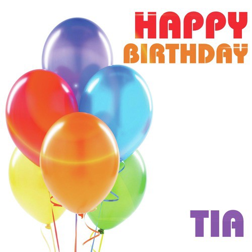 Happy Birthday Tia Songs Download - Free Online Songs @ JioSaavn