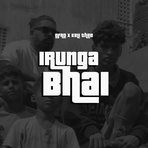 Irunga Bhai (Remix)