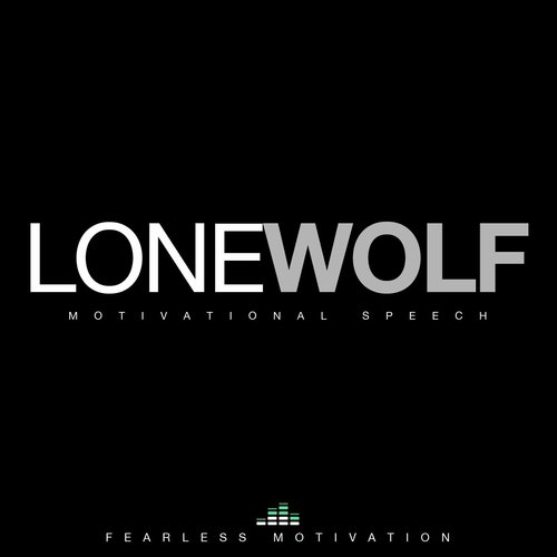 Lone Wolf (Motivational Speech)