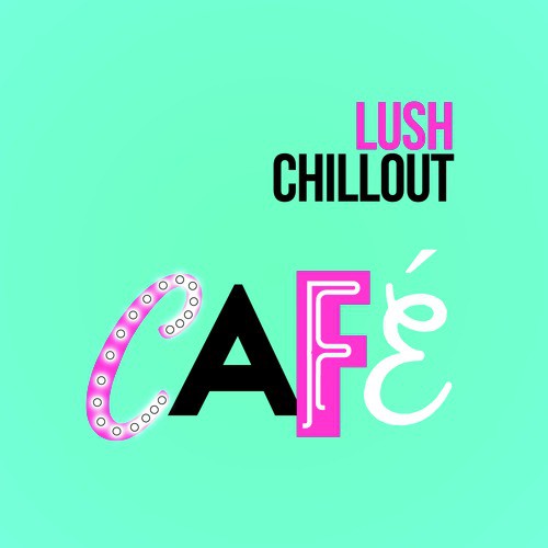 Lush Chillout Cafe