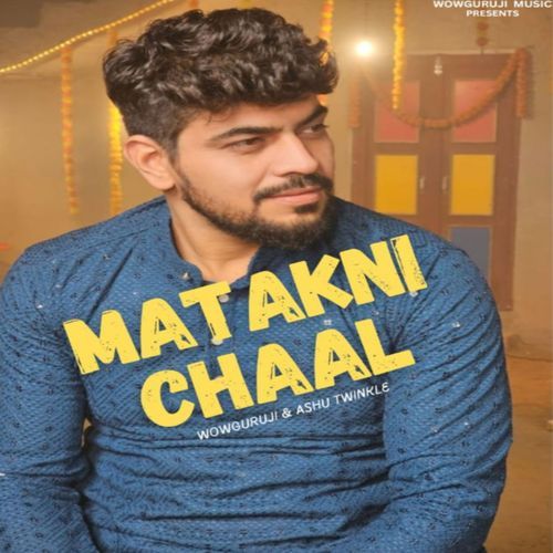 MATAKNI CHAAL