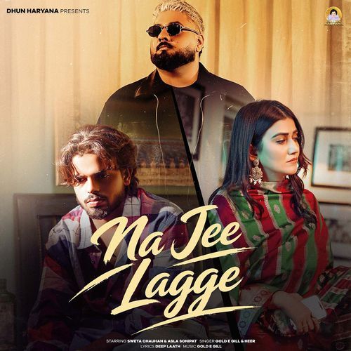 Na Jee Lagge (Feat. Sweta Chauhan, Asla Sonipat)