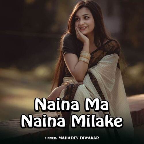 Naina Ma Naina Milake