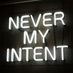 Never My Intent