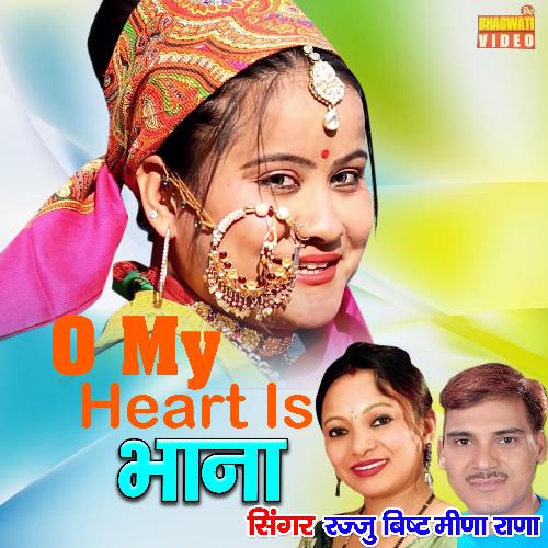 O My Heart Is Bhana (Gadwali)