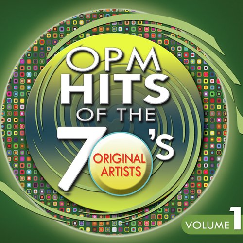 OPM Hits Of The 70's, Vol. 1 Songs Download - Free Online Songs @ JioSaavn