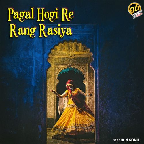Pagal Hogi Re Rang Rasiya