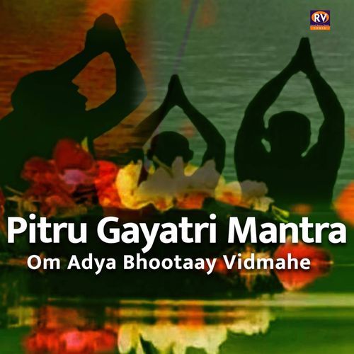 Pitru Gayatri Mantra Om Adya Bhootaya Vidmahe