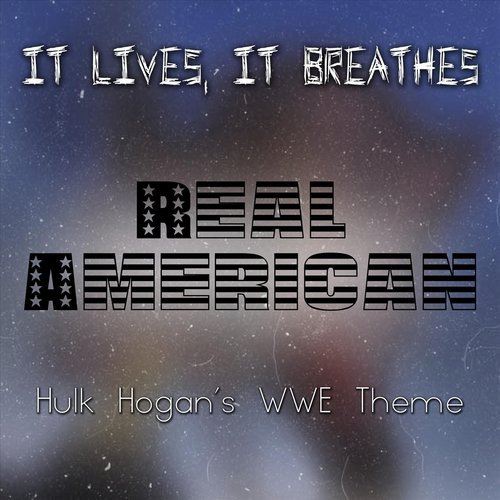Real American (Hulk Hogan's WWE Theme)