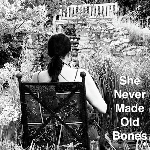She Never Made Old Bones cover art