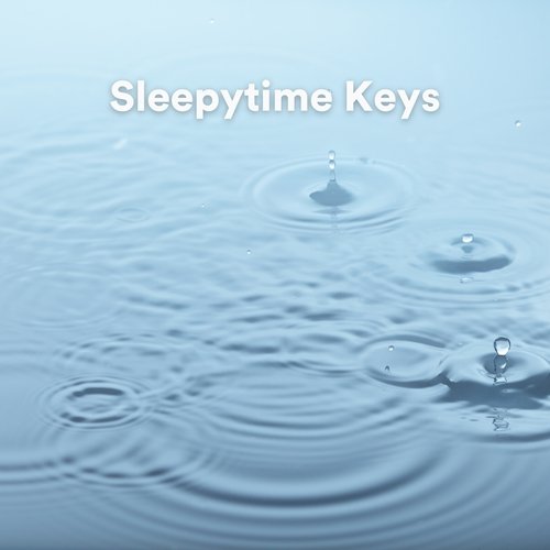 Sleepytime Keys (Piano Rain for Sleep)_poster_image