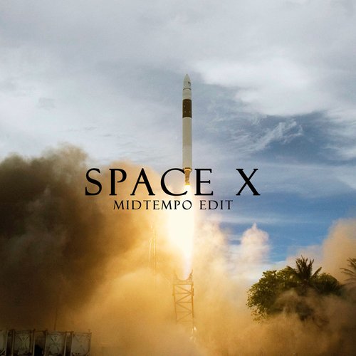 Space X (Midtempo Edit)_poster_image