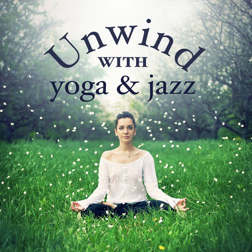 Unwind with Yoga & Jazz