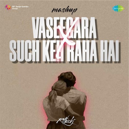 Vaseegara X Such Keh Raha Hai - Mashup