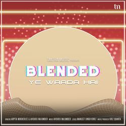 Ye Waada Hai (Blended)