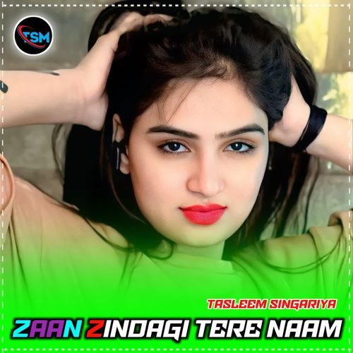 ZAAN ZINDAGI TERE NAAM