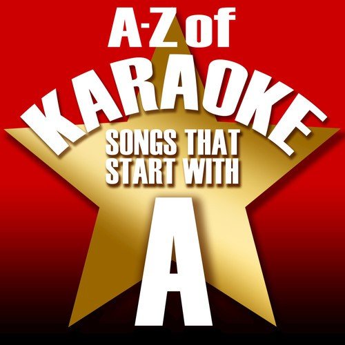 A-Z of Karaoke - Songs That Start with "A" (Instrumental Version)