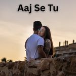 Aaj Se Tu