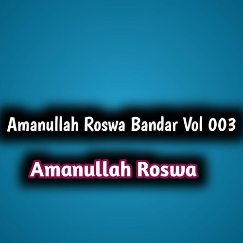 Aman Ullah Roswa Badar, Vol. 03