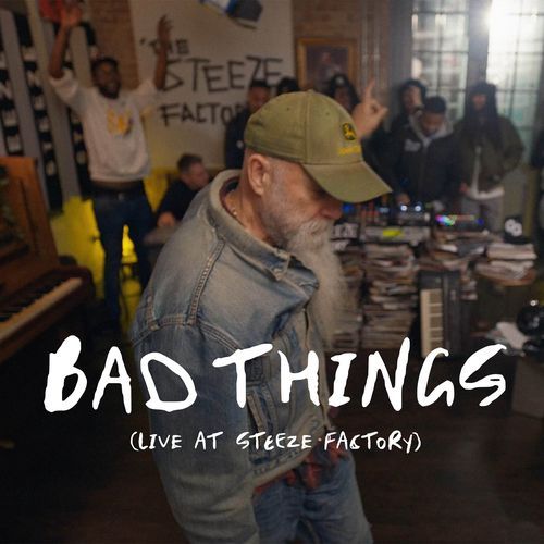 Bad Things (Live at Steeze Factory)