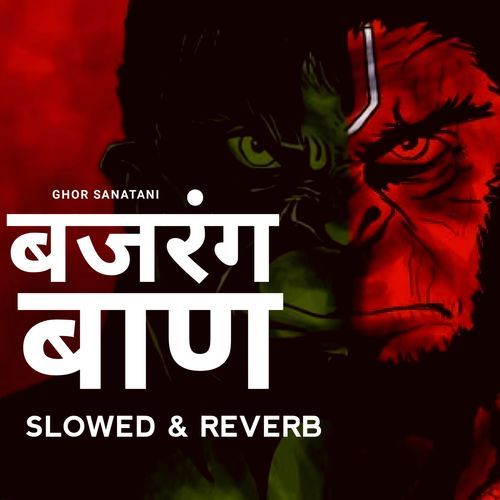 Bajrang Baan (Slowed & Reverb)