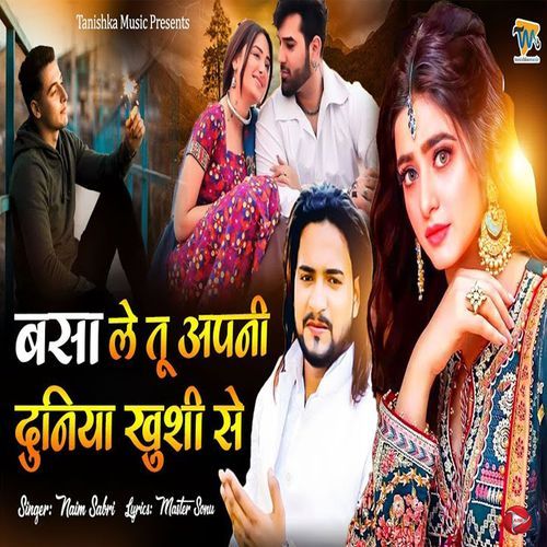 Basa Le Apni Duniya Khushi Se