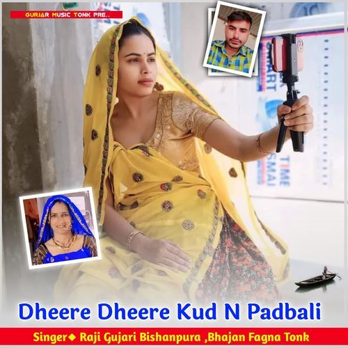 Dheere dheere Kud N Padbali