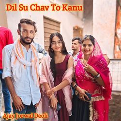 Dil Su Chav To Kanu