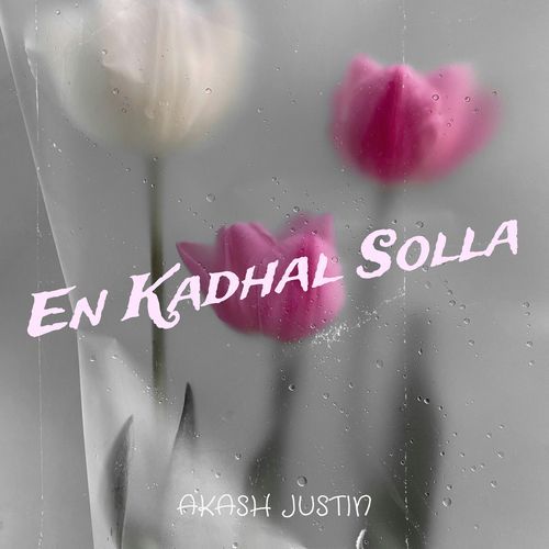 En Kadhal Solla