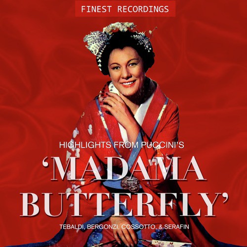 Finest Recordings - Highlights from Puccini's 'Madama Butterfly' - Tebaldi, Bergonzi, Cossotto, & Serafin