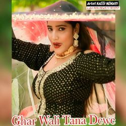 Ghar Wali Tana Dewe-NQ8pHDF-RQE