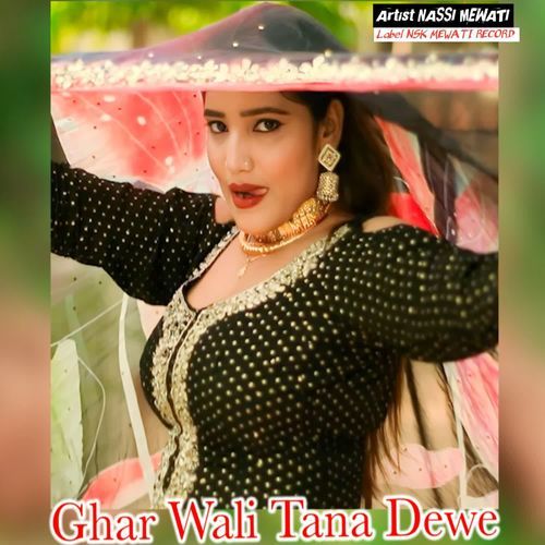 Ghar Wali Tana Dewe