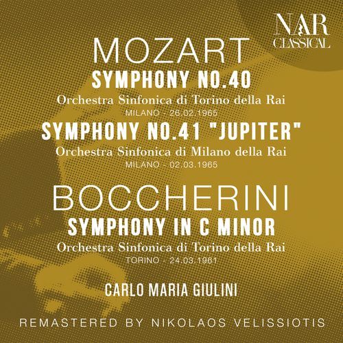 MOZART: SYMPHONY No. 40, SYMPHONY No. 41 "JUPITER"; BOCCHERINI: SYMPHONY IN C Minor