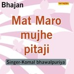 Mat maro mujhe pitaji