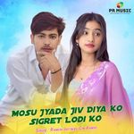 Mosu Jyada Jiv Diya Ko Sigret Lodi Ko