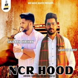 NCR HOOD (feat. Saurabh Chauhan, Sanjeesh Rajput)-PToGfUR-aAs