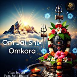 Om Jai Shiv Omkara (Feat. Sahil Indora)