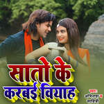 Sato Ke Karbai Viyah