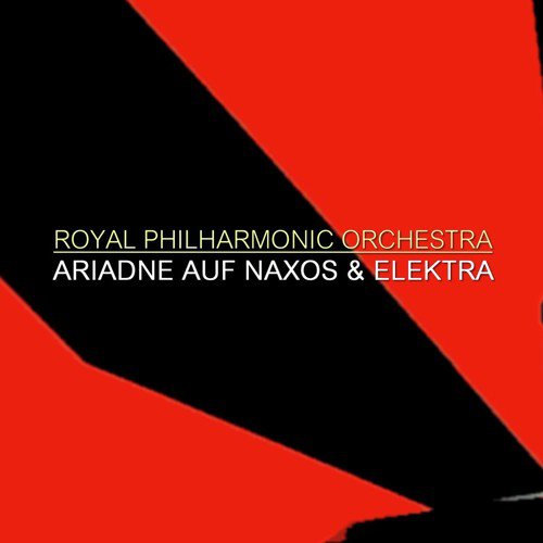 Strauss: Ariadne auf Naxos & Elektra Excerpts
