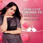 Tere Cute Chehre Pe