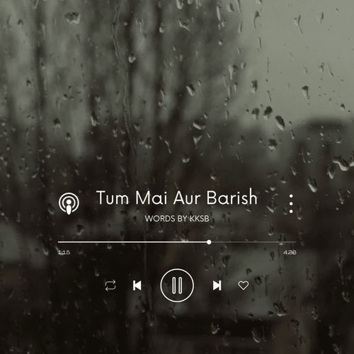 Tum Mai Aur Barish