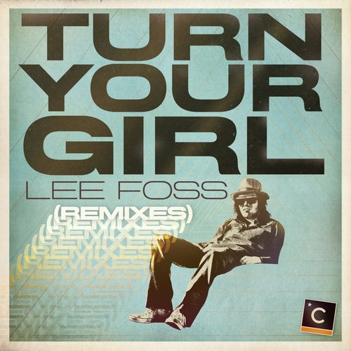 Turn Your Girl (Remixes)