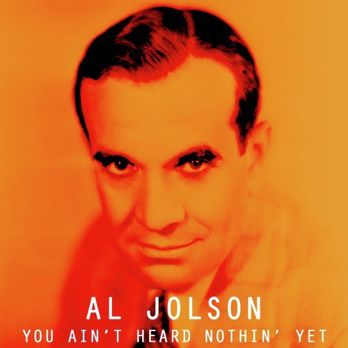 You Ain't Heard Nothin' Yet