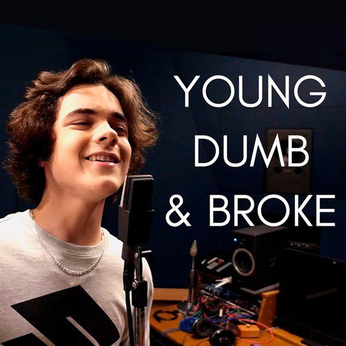 Young Dumb & Broke