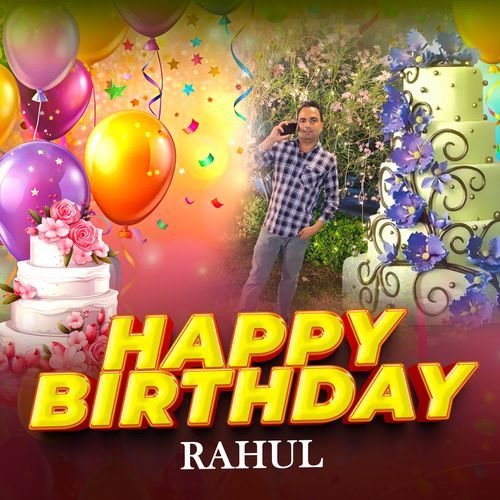 happy Birthday Rahul